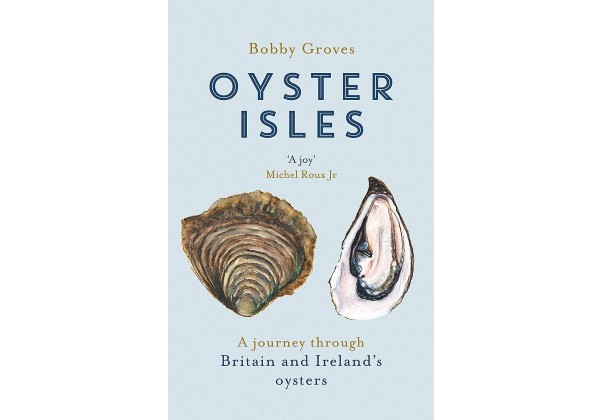 'Oyster Isles' is the brilliant book by Bobby Groves, out now in soft back